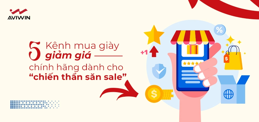 5 Kênh mua giày giảm giá chính hãng dành cho “chiến thần săn sale”