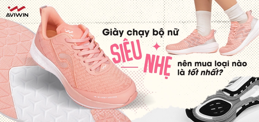 Giày chạy bộ nữ siêu nhẹ nên mua loại nào là tốt nhất?