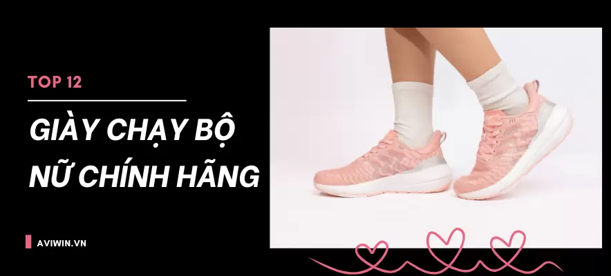 Top 12 đôi giày chạy bộ nữ chính hãng êm chân 