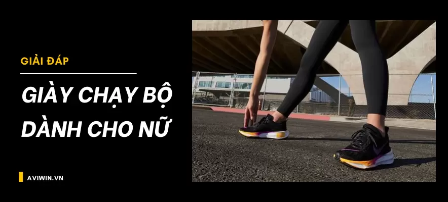Giày chạy bộ cho nữ nên mua loại nào? 