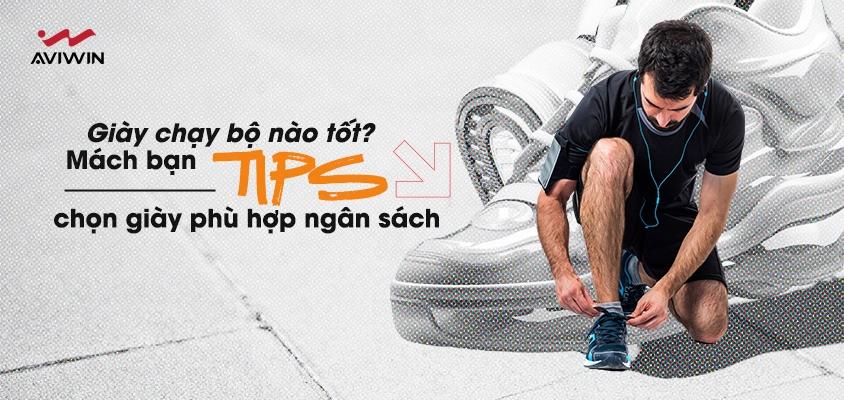 Giày chạy bộ nào tốt? Mách bạn tips chọn giày phù hợp ngân sách