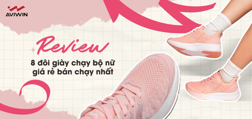 Review 8 đôi giày chạy bộ nữ giá rẻ bán chạy nhất 