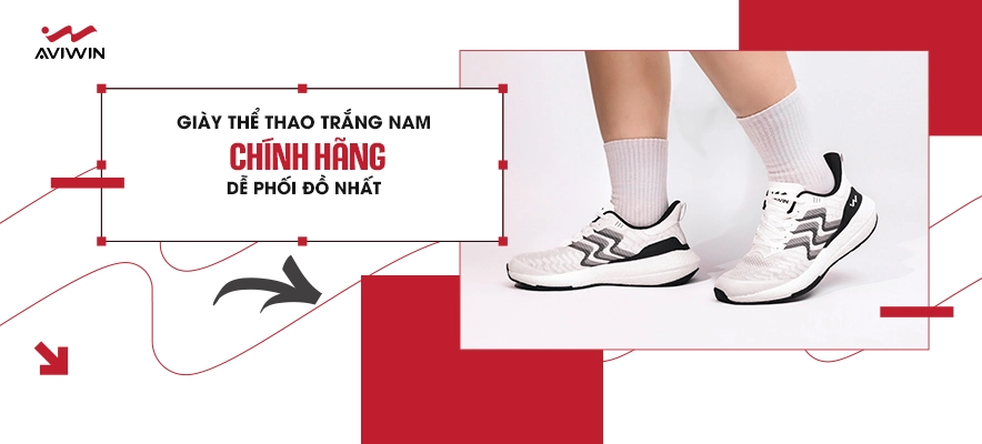 Giày trắng thể thao nam – Chính hãng, dễ phối, đáng mua nhất năm 2025