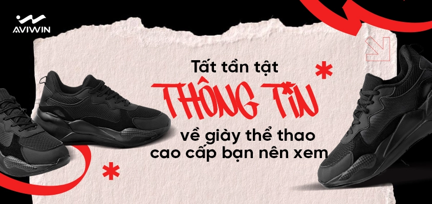 Tất tần tật thông tin về giày thể thao cao cấp bạn nên xem 